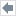 %ICON{arrowleft}% - Arrow left, defined in TWiki.TWikiDocGraphics arrowleft
