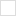 %ICON{blank-bg}% - Blank box, transparent, defined in TWiki.TWikiDocGraphics blank-bg