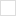 %ICON{blank}% - Blank box, defined in TWiki.TWikiDocGraphics blank