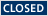 %ICON{closed}% - CLOSED, defined in TWiki.TWikiDocGraphics closed